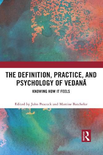 Cover image for The Definition, Practice, and Psychology of Vedana: Knowing How It Feels