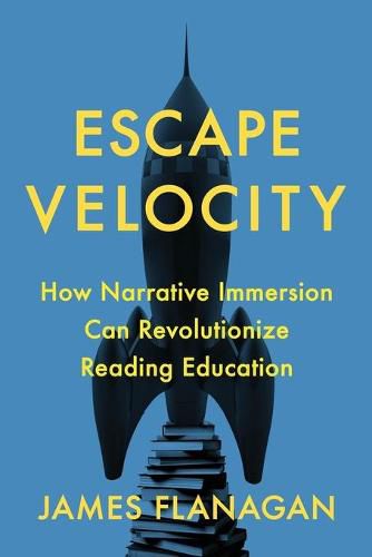 Cover image for Escape Velocity: How Narrative Immersion Can Revolutionize Reading Education