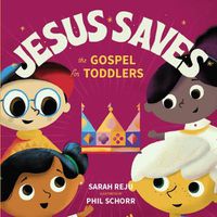 Cover image for Jesus Saves: The Gospel for Toddlers