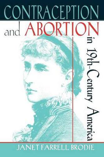 Cover image for Contraception and Abortion in Nineteenth-century America