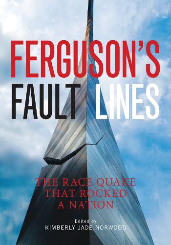 Cover image for Ferguson's Fault Lines: the Race Quake That Rocked a Nation