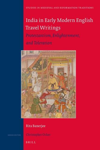 Cover image for India in Early Modern English Travel Writings: Protestantism, Enlightenment, and Toleration