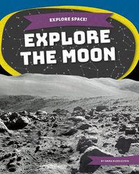 Cover image for Explore the Moon