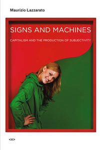 Cover image for Signs and Machines: Capitalism and the Production of Subjectivity