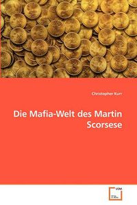 Cover image for Die Mafia-Welt Des Martin Scorsese
