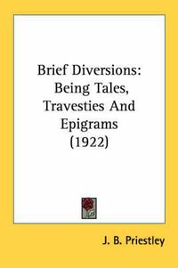 Cover image for Brief Diversions: Being Tales, Travesties and Epigrams (1922)