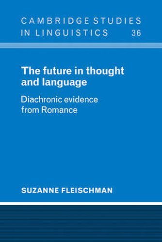 Cover image for The Future in Thought and Language: Diachronic Evidence from Romance