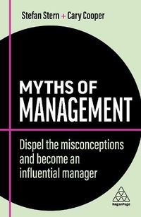 Cover image for Myths of Management: Dispel the Misconceptions and Become an Influential Manager