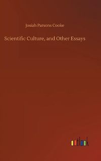 Cover image for Scientific Culture, and Other Essays