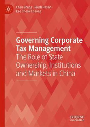 Cover image for Governing Corporate Tax Management: The Role of State Ownership, Institutions and Markets in China