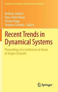 Cover image for Recent Trends in Dynamical Systems: Proceedings of a Conference in Honor of Jurgen Scheurle