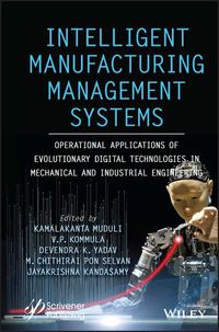 Cover image for Intelligent Manufacturing Management Systems: Operational Applications of Evolutionary Digital Technologies in Mechanical and Industrial Engineering