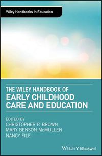 Cover image for The Wiley Handbook of Early Childhood Care and Education