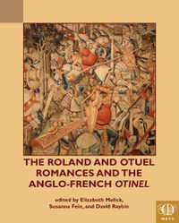 Cover image for The Roland and Otuel Romances and the Anglo-Norman Otinel