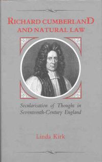 Cover image for Richard Cumberland and Natural Law: Secularisation of Thought in Seventeenth-Century England