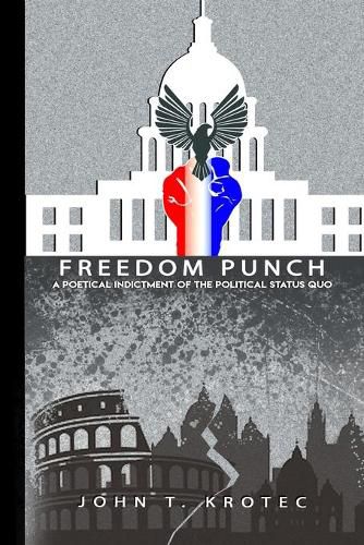 Cover image for Freedom Punch: A Poetical Indictment of the Political Status Quo