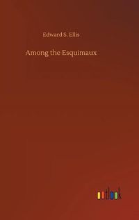 Cover image for Among the Esquimaux