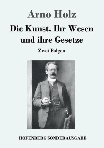 Die Kunst. Ihr Wesen und ihre Gesetze: Zwei Folgen