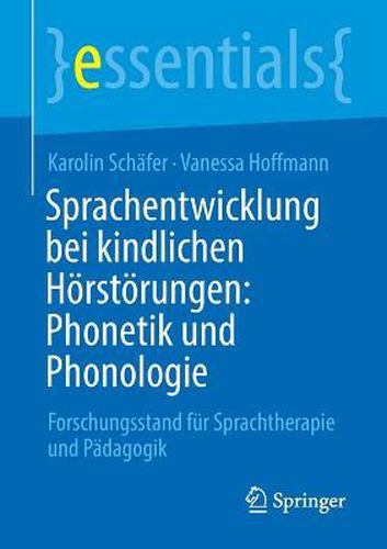Cover image for Sprachentwicklung bei kindlichen Hoerstoerungen: Phonetik und Phonologie: Forschungsstand fur Sprachtherapie und Padagogik
