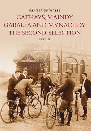 Cover image for Cathays, Maindy, Gabalfe and Mynachdy: The Second Selection