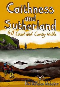 Cover image for Caithness and Sutherland: 40 Coast and Country Walks