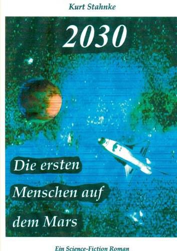 Cover image for 2030: Die ersten Menschen auf dem Mars