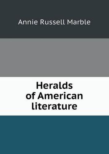 Cover image for Heralds of American Literature