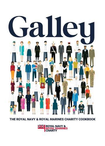 Cover image for Galley: The Royal Navy and Royal Marines charity cookbook