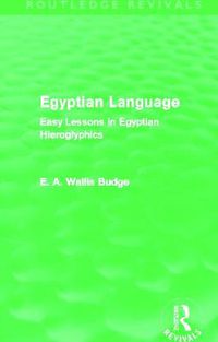 Cover image for Egyptian Language (Routledge Revivals): Easy Lessons in Egyptian Hieroglyphics