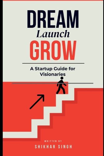 Cover image for Dream Launch Grow