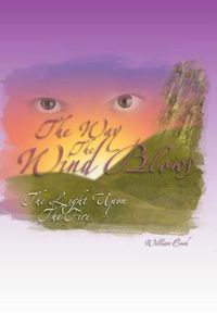 Cover image for The Way the Wind Blows: The Light Upon the Fire
