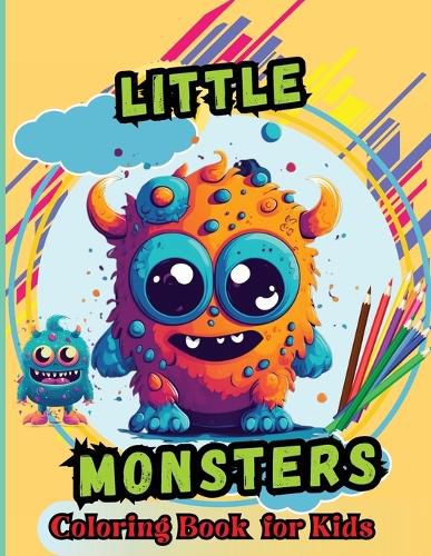 Cover image for Little Monsters Coloring Book For Kids
