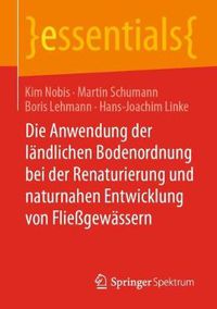 Cover image for Die Anwendung der landlichen Bodenordnung bei der Renaturierung und naturnahen Entwicklung von Fliessgewassern