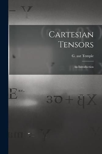 Cartesian Tensors: an Introduction