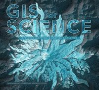 Cover image for GIS for Science: Applying Mapping and Spatial Analytics