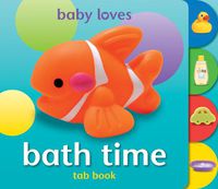 Cover image for Baby Loves Tab Books: Bath Time