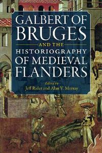 Cover image for Galbert of Bruges and the Historiography of Medieval Flanders