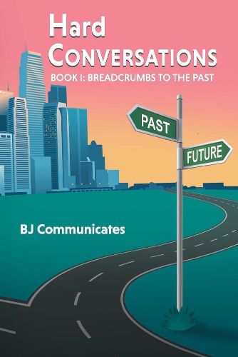 Cover image for Hard Conversations: Book 1: Breadcrumbs to the Past