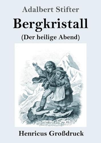 Bergkristall (Grossdruck): (Der heilige Abend)