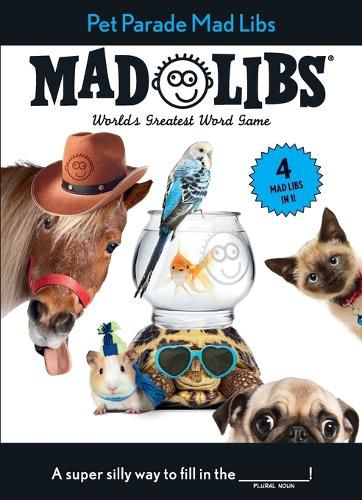 Cover image for Pet Parade Mad Libs: 4 Mad Libs in 1!: World's Greatest Word Game