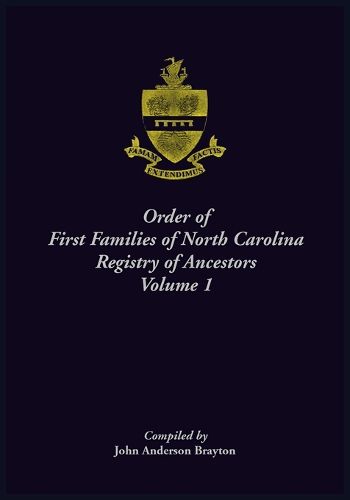 Cover image for Order of First Families of North Carolina. Ancestor Biographies, Volume 1