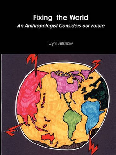 Cover image for Fixing the World: An Anthropologist Considers Our Future