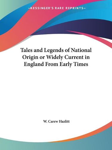 Cover image for Tales and Legends of National Origin or Widely Current in England from Early Times (1891)