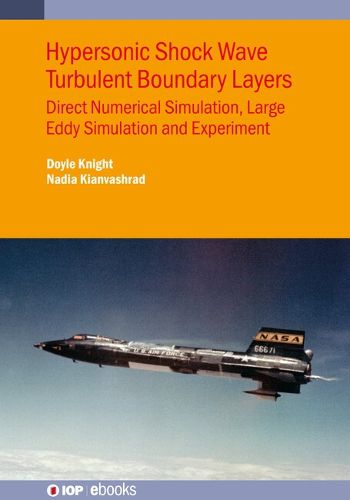 Cover image for Hypersonic Shock Wave Turbulent Boundary Layers: Direct numerical simulation, large eddy simulation and experiment