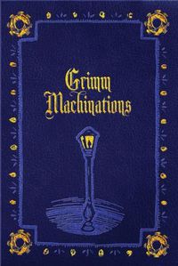 Cover image for Grimm Machinations