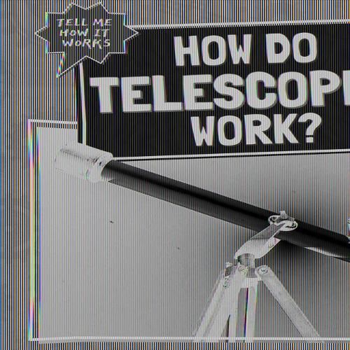 Cover image for How Do Telescopes Work?