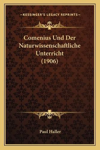 Cover image for Comenius Und Der Naturwissenschaftliche Unterricht (1906)