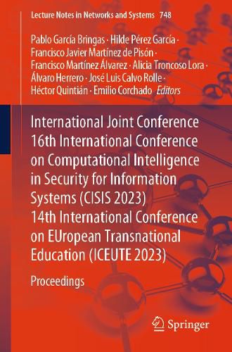 Cover image for International Joint Conference 16th International Conference on Computational Intelligence in Security for Information Systems (CISIS 2023) 14th International Conference on EUropean Transnational Education (ICEUTE 2023)