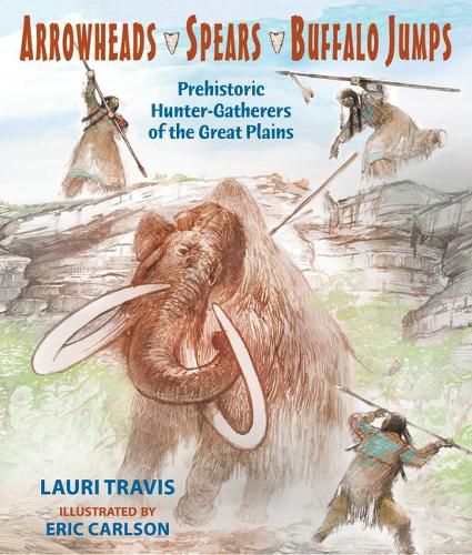 Cover image for Arrowheads, Spears, and Buffalo Jumps