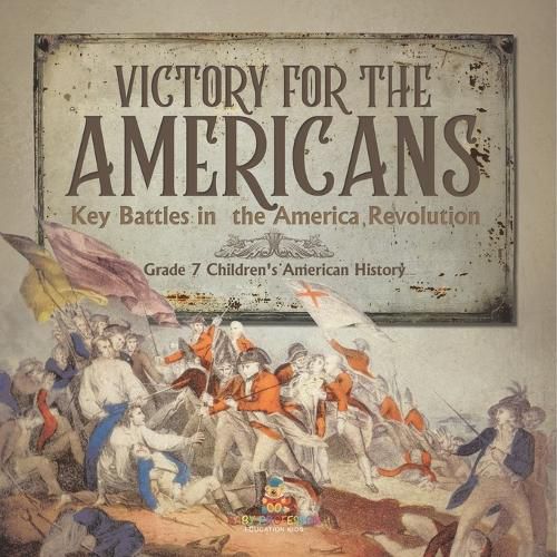 Cover image for Victory for the Americans Key Battles in the America Revolution Grade 7 Children's American History